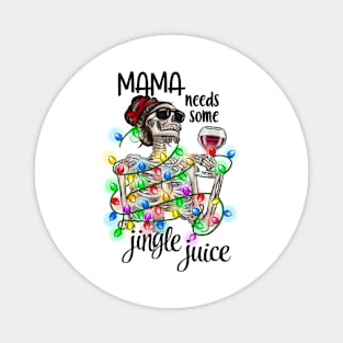 Mama Needs Some Jingle Juice Magnet